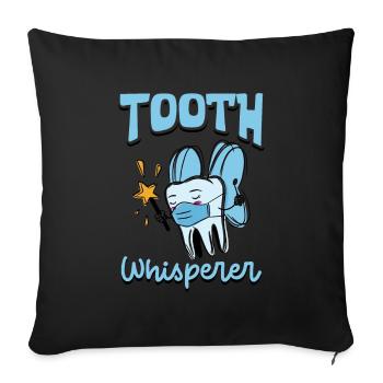 Tooth Whisperer - Assistant dentaire - Housse de coussin décorative 45 x 45 cm - noir - Devant