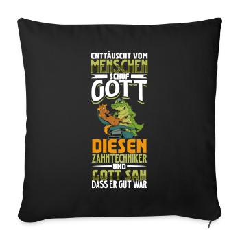 Enttäuscht vom Menschen - Zahntechniker - Sofakissenbezug 45 x 45 cm - Schwarz - Vorne