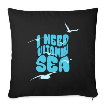 I need Vitamin Sea - Holiday Summer Seagulls Sea - Sofa pillowcase 17,3'' x 17,3'' (45 x 45 cm) - black - Front