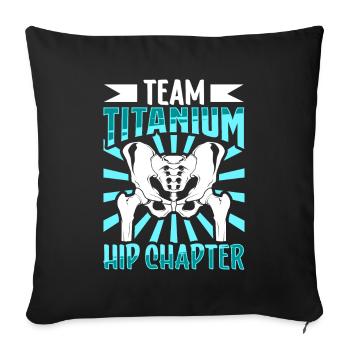 Team Titanium Hip Chapter - Hip Surgery - Sofa pillowcase 17,3'' x 17,3'' (45 x 45 cm) - black - Front