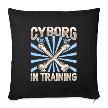 Cyborg in training - New hip - Sofa pillowcase 17,3'' x 17,3'' (45 x 45 cm) - black - Front
