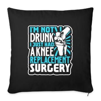 Ich bin nicht betrunken - Knie OP - Sofakissenbezug 45 x 45 cm - Schwarz - Vorne