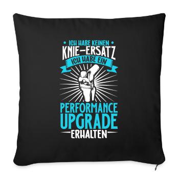 Ich habe keinen Knie Ersatz - Knie OP - Sofakissenbezug 45 x 45 cm - Schwarz - Vorne