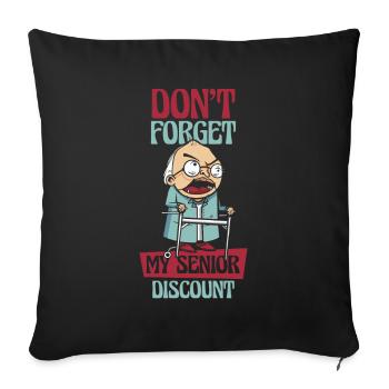 Pensioner Pension Dont Forget My Senior Discount - Sofa pillowcase 17,3'' x 17,3'' (45 x 45 cm) - black - Front