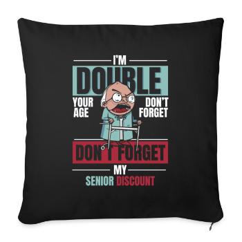 Pensioner Pension Dont Forget My Senior Discount - Sofa pillowcase 17,3'' x 17,3'' (45 x 45 cm) - black - Front