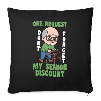Pensioner Pension Grandpa Don't Forget My Senior Discount - Sofa pillowcase 17,3'' x 17,3'' (45 x 45 cm) - black - Front