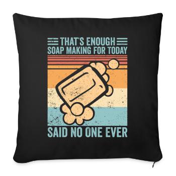Funny soap making soap maker - Sofa pillowcase 17,3'' x 17,3'' (45 x 45 cm) - black - Front