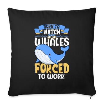 Born to Whale Watching - Whale Watching - Sofa pillowcase 17,3'' x 17,3'' (45 x 45 cm) - black - Front