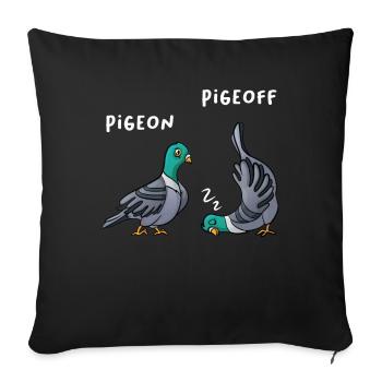 PigeON PigeOFF pigeon pigeons funny - Sofa pillowcase 17,3'' x 17,3'' (45 x 45 cm) - black - Front