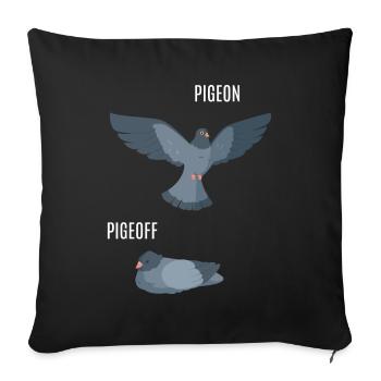 PigeON PigeOFF pigeon pigeons funny - Sofa pillowcase 17,3'' x 17,3'' (45 x 45 cm) - black - Front