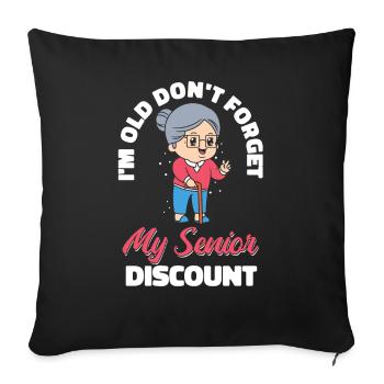 Pensioner Pension Granny Dont Forget My Senior Discount - Sofa pillowcase 17,3'' x 17,3'' (45 x 45 cm) - black - Front