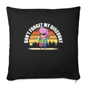 Pensioner Pension Humor Don't Forget My Discount - Sofa pillowcase 17,3'' x 17,3'' (45 x 45 cm) - black - Front