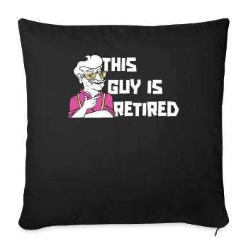Pensioner Pension Funny This Guy Is Retired - Sofa pillowcase 17,3'' x 17,3'' (45 x 45 cm) - black - Front