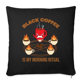 Black coffee is my morning ritual - Sofa pillowcase 17,3'' x 17,3'' (45 x 45 cm) - black - Front