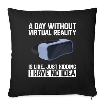 Virtual Reality VR Geschenk - Sofakissenbezug 45 x 45 cm - Schwarz - Vorne