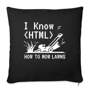 I Know HTML Rasenmäher Garten - Sofakissenbezug 45 x 45 cm - Schwarz - Vorne