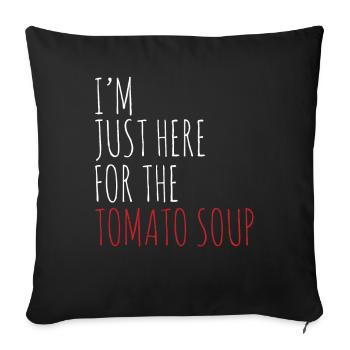 Je ne suis là que pour la soupe aux tomates - Housse de coussin décorative 45 x 45 cm - noir - Devant