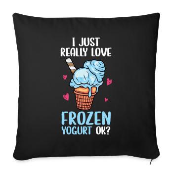 I just love frozen yogurt Ok - Sofa pillowcase 17,3'' x 17,3'' (45 x 45 cm) - black - Front