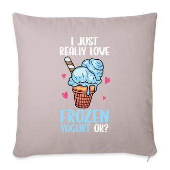 Ich liebe einfach gefrorenen Joghurt Ok - Sofakissenbezug 45 x 45 cm - helles Taupe - Vorne