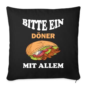 Bitte ein Döner mit Allem lustige Döner Sprüche - Sofakissenbezug 45 x 45 cm - Schwarz - Vorne