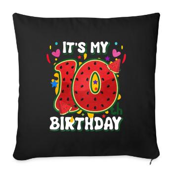 10th Birthday Watermelon Summer Gift - Sofa pillowcase 17,3'' x 17,3'' (45 x 45 cm) - black - Front
