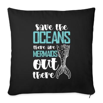 Save the Ocean Mermaid - Sofa pillowcase 17,3'' x 17,3'' (45 x 45 cm) - black - Front