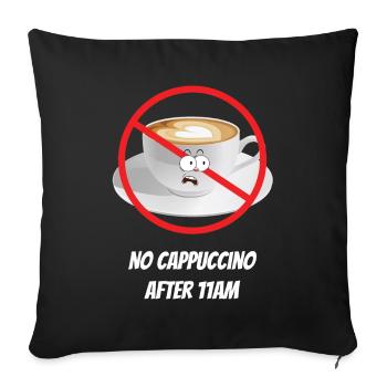 No Cappuccino After 11AM Kaffee Italien - Sofakissenbezug 45 x 45 cm - Schwarz - Vorne