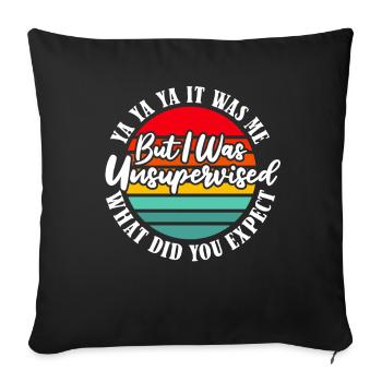 Schwarzer Humor I Was Left Unsupervised - Sofakissenbezug 45 x 45 cm - Schwarz - Vorne