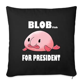 Blob For President Blobfish Fisch Meer - Sofakissenbezug 45 x 45 cm - Schwarz - Vorne