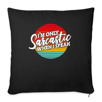 Black humor in the only sarcastic when I speak - Sofa pillowcase 17,3'' x 17,3'' (45 x 45 cm) - black - Front