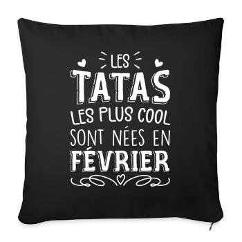 Anniversaire Tante Tata Février Cadeau - Housse de coussin décorative 45 x 45 cm - noir - Devant