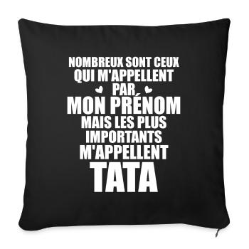 Les plus importants m'appellent Tata - Prénom Tata - Housse de coussin décorative 45 x 45 cm - noir - Devant