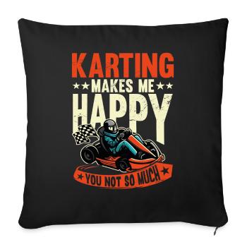 Karting Makes Me Happy Rennfahrer Rennkarts - Sofakissenbezug 45 x 45 cm - Schwarz - Vorne