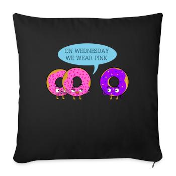 On Wednesday we wear them pink - Sofa pillowcase 17,3'' x 17,3'' (45 x 45 cm) - black - Front