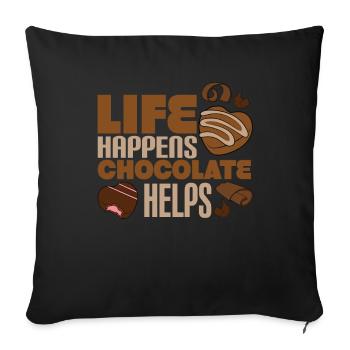 Life Happens: Chocolate Helps - Sofa pillowcase 17,3'' x 17,3'' (45 x 45 cm) - black - Front