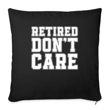 Pensioner Pension Funny Retired Dont Care - Sofa pillowcase 17,3'' x 17,3'' (45 x 45 cm) - black - Front