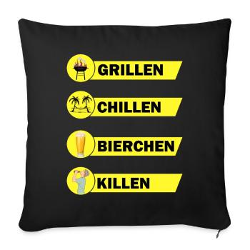 Grillen Chillen Bierchen Killen Grill Bier Spruch - Sofakissenbezug 45 x 45 cm - Schwarz - Vorne