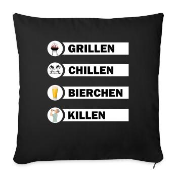 Grillen Chillen Bierchen Killen Grill Bier Spruch - Sofakissenbezug 45 x 45 cm - Schwarz - Vorne