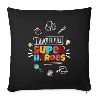 Teach Super Heroes Teacher Teacher School - Sofa pillowcase 17,3'' x 17,3'' (45 x 45 cm) - black - Front