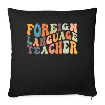 Teaching Groovy Foreign Language Teachers - Sofa pillowcase 17,3'' x 17,3'' (45 x 45 cm) - black - Front