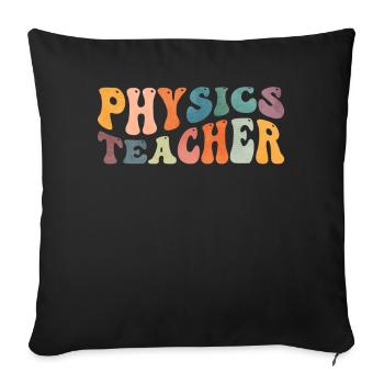 Groovy Physics Teacher Physicist Science Teacher - Sofa pillowcase 17,3'' x 17,3'' (45 x 45 cm) - black - Front