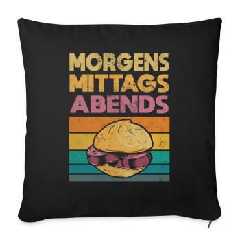 Leberkas Brühwurst Morgens Mittags Abends Geschenk - Sofakissenbezug 45 x 45 cm - Schwarz - Vorne