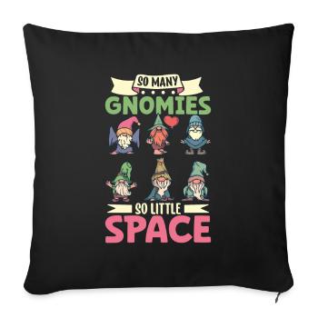 So viele Gartenzwerge und so wenig Platz - Sofakissenbezug 45 x 45 cm - Schwarz - Vorne