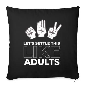 Rock Paper Scissors Like Adults - Sofa pillowcase 17,3'' x 17,3'' (45 x 45 cm) - black - Front