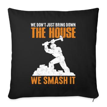 Fun day of house demolition - Sofa pillowcase 17,3'' x 17,3'' (45 x 45 cm) - black - Front