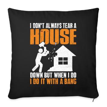 Journée amusante de démolition de maison - Housse de coussin décorative 45 x 45 cm - noir - Devant