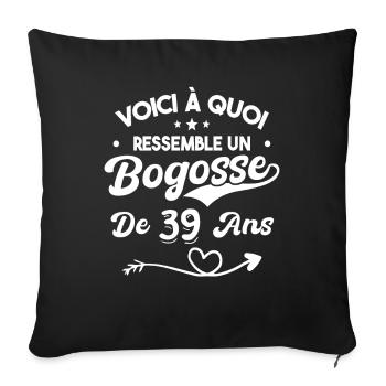 Bogosse 39 ans Cadeau Humour Anniversaire 39 ans - Housse de coussin décorative 45 x 45 cm - noir - Devant