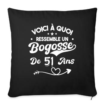 Bogosse 51 ans Cadeau Humour Anniversaire 51 ans - Housse de coussin décorative 45 x 45 cm - noir - Devant