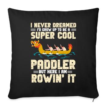 Funny cool dragon boat paddler I row it - Sofa pillowcase 17,3'' x 17,3'' (45 x 45 cm) - black - Front