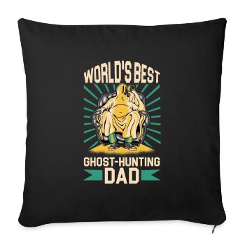 Dad is the world's best ghost hunter - Sofa pillowcase 17,3'' x 17,3'' (45 x 45 cm) - black - Front